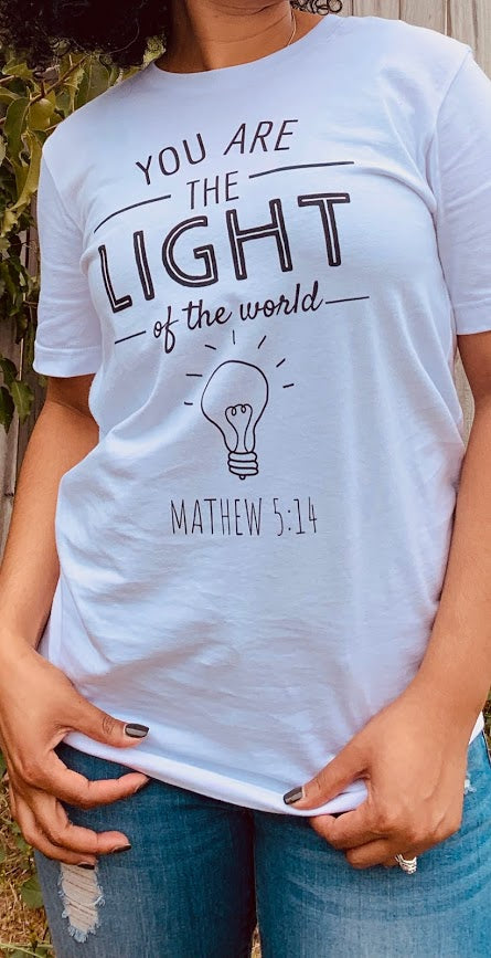 You are the Light of the World T-Shirt - DRESS FOR THE KING