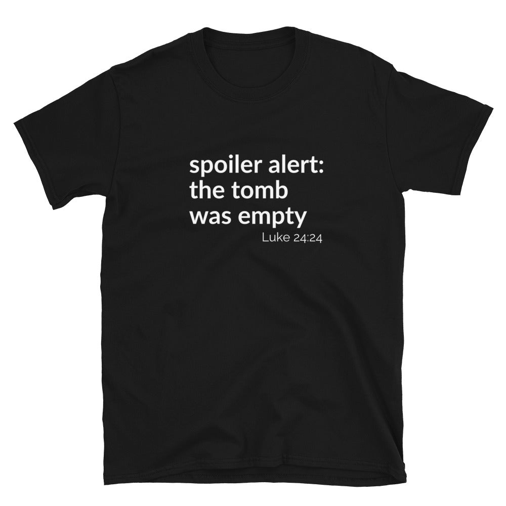 Spoiler Alert: the Tomb was Empty Short-Sleeve Unisex T-Shirt - DFTK Designs
