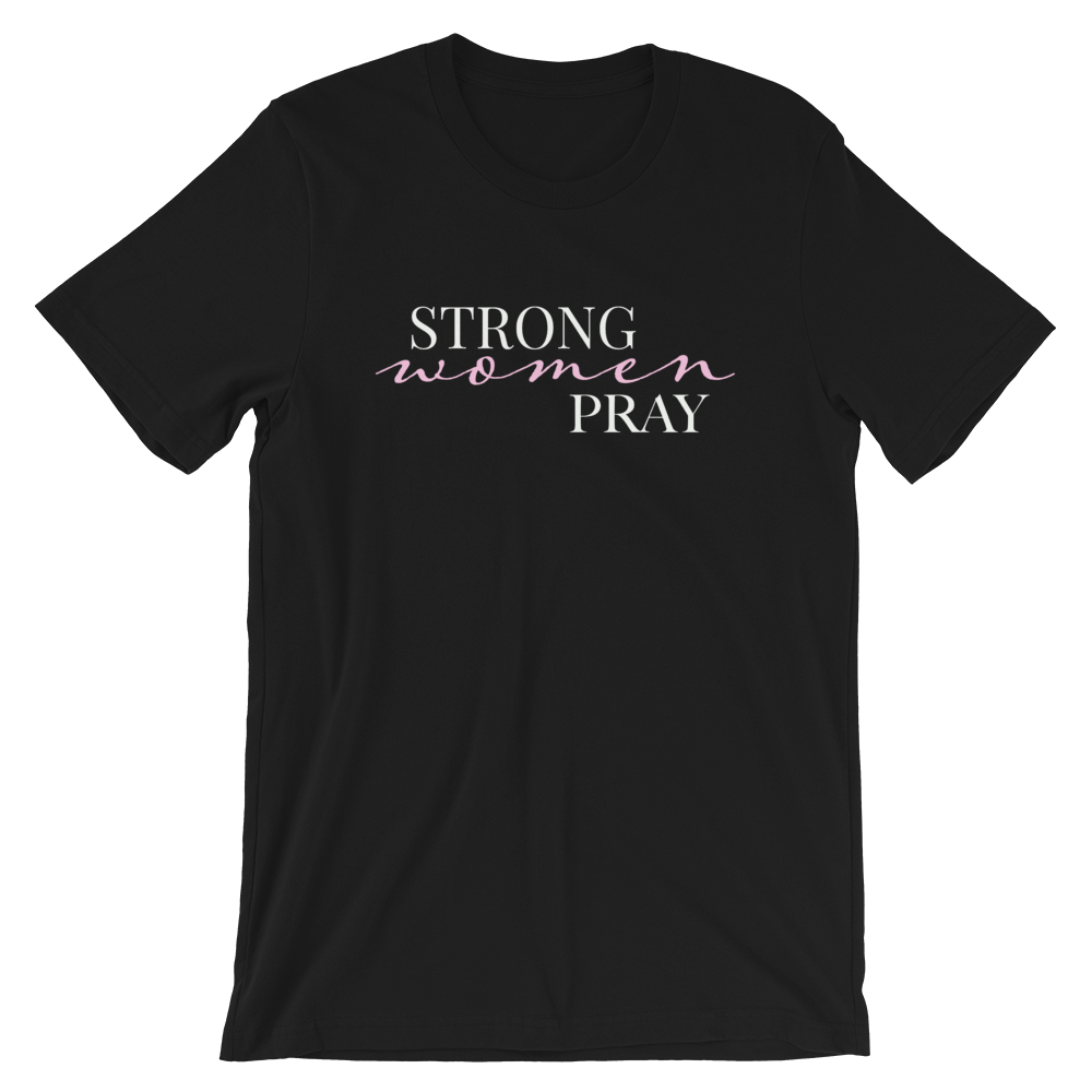 Strong Women Pray Short-Sleeve T-Shirt - DFTK Designs