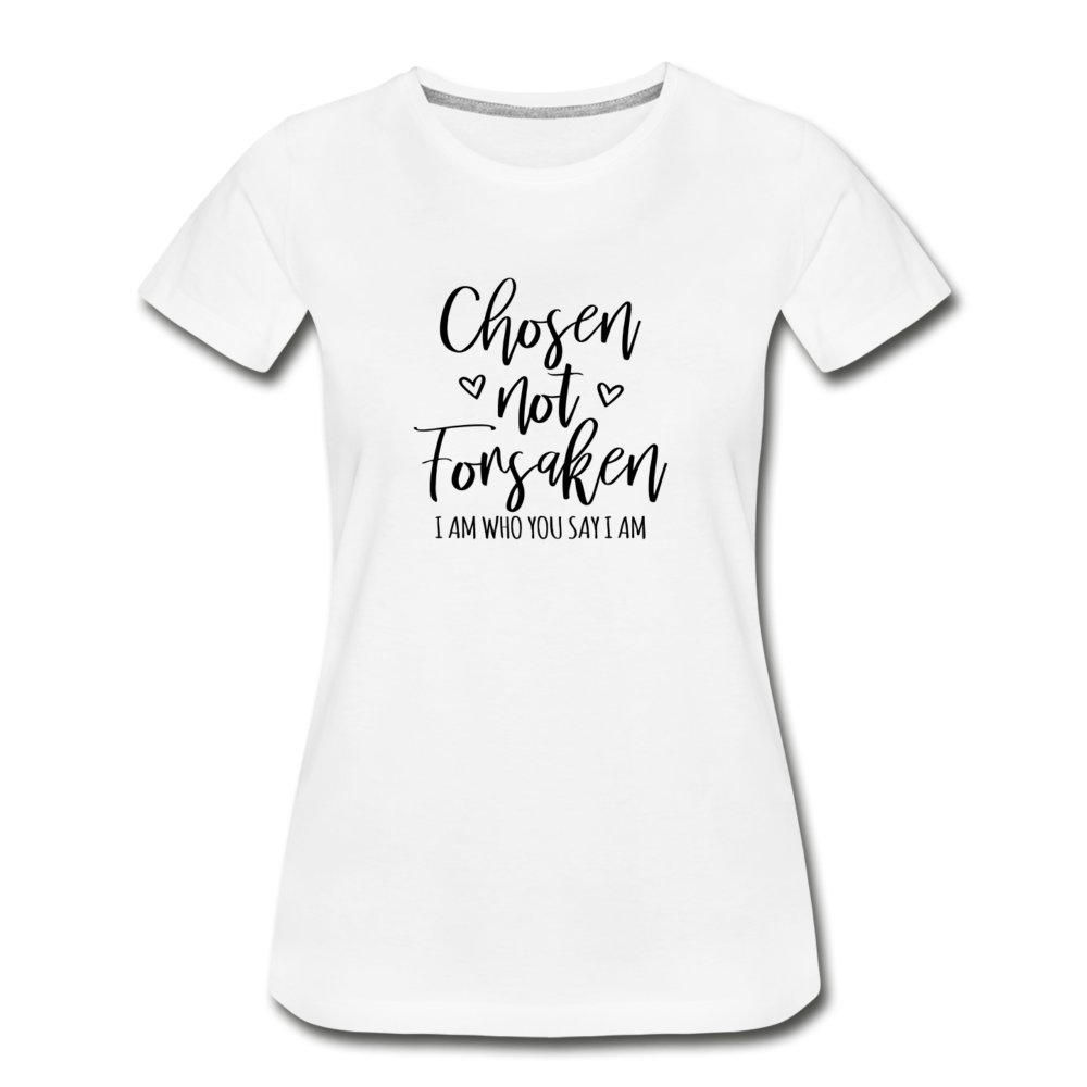 Chosen Not Forsaken Women’s Premium Organic T-Shirt - white